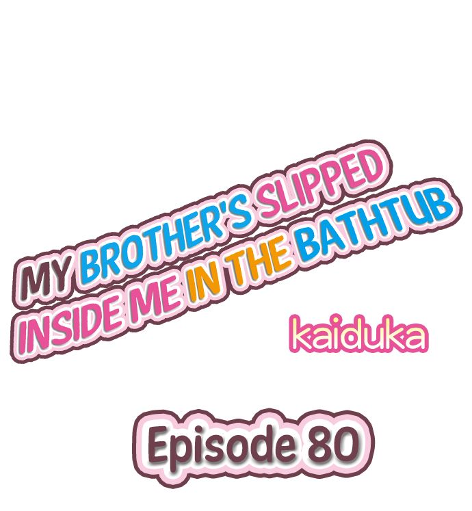Xem ảnh My Brother Slipped Inside Me In The Bathtub - Chap 80 - 2 - HentaiTruyen.net